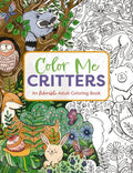 Color Me Critters: An Adorable Adult Coloring Book - Paperback
