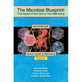 The Microbial Blueprint: The Impact of Your Gut on Your Well-being - Paperback