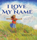 I Love My Name - Hardcover
