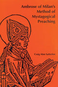 Ambrose of Milan's Method of Mystagogical Preaching - Paperback