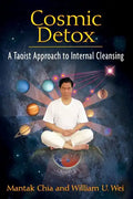 Cosmic Detox: A Taoist Approach to Internal Cleansing - Paperback