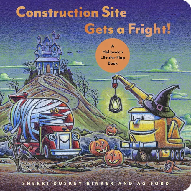 Construction Site Gets a Fright!: A Halloween Lift-The-Flap Book - Hardcover