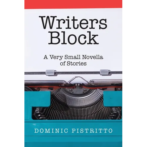 Writers Block: A Very Small Novella of Stories - Paperback
