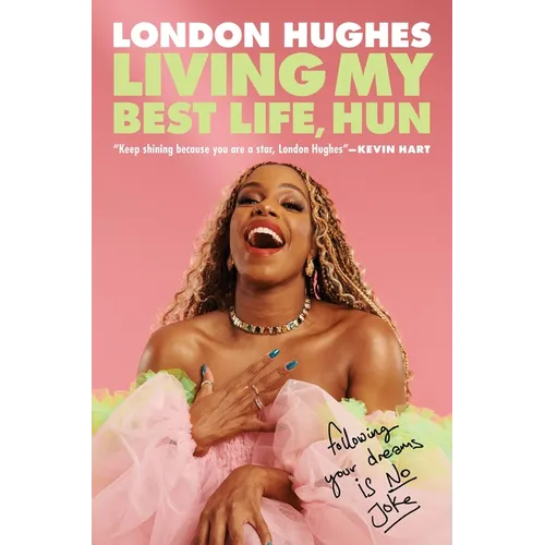 Living My Best Life, Hun: Following Your Dreams Is No Joke - Hardcover
