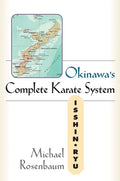Okinawa's Complete Karate System: Isshin Ryu - Paperback