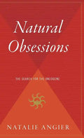 Natural Obsessions: Striving to Unlock the Deepest Secrets of the Cancer Cell - Hardcover