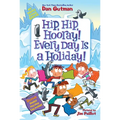 My Weird School Special: Hip, Hip, Hooray! Every Day Is a Holiday! - Paperback