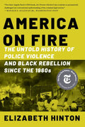 America on Fire: The Untold History of Police Violence and Black Rebellion Since the 1960s - Paperback