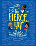 The Fierce 44: Black Americans Who Shook Up the World - Hardcover