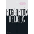 Reggaetón, Religión: Las Historias Y Las Estrellas del Género Más Caliente del Siglo XXI / Reggaeton, Religion - Paperback