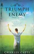 Triumph Over the Enemy: Understanding Paul's "Thorn in the Flesh" and How You Can Overcome the Messenger of Satan Assigned to You - Paperback