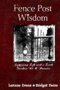 Fence Post Wisdom: Conquering Life with a Little Southern Wit and Patience - Paperback