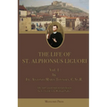 The Life of St. Alphonsus Liguori: Vol. 1 - Paperback