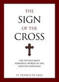 The Sign of the Cross: The Fifteen Most Powerful Words in the English Language - Paperback