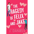 The Tragedy of Felix & Jake (Special Edition): A Grumpy Sunshine MM Romance - Paperback