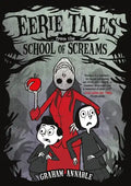 Eerie Tales from the School of Screams - Hardcover