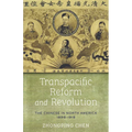 Transpacific Reform and Revolution: The Chinese in North America, 1898-1918 - Hardcover