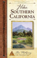 Hike Southern California: Best Day Hikes from the Mountains to the Sea - Paperback