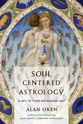 Soul Centered Astrology: A Key to Your Expanding Self - Paperback