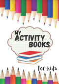 My activity books for kids: book to complete, activity book for young children - Paperback