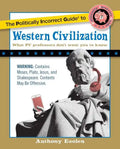 The Politically Incorrect Guide to Western Civilization - Paperback