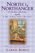 North by Northanger, or the Shades of Pemberley: A Mr. & Mrs. Darcy Mystery - Paperback