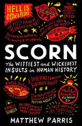 Scorn: The Wittiest and Wickedest Insults in Human History - Paperback
