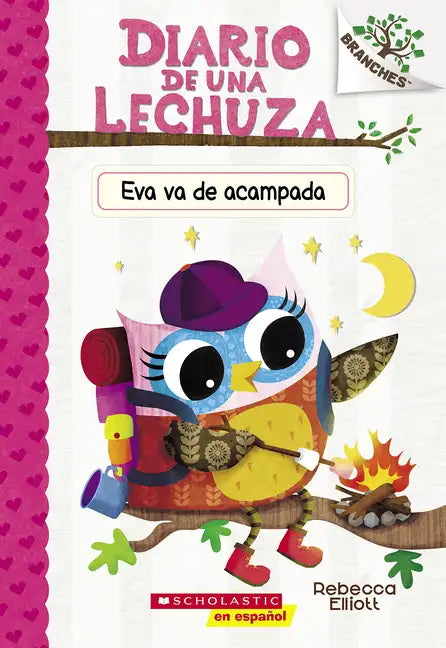 Diario de Una Lechuza #12: Eva Va de Acampada (Owl Diaries #12: Eva's Campfire Adventure) - Paperback