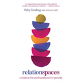 Relationspaces: A Solution-Focused Handbook for Parents - Paperback