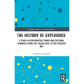 The History of Experience: A Study in Experiential Turns and Cultural Dynamics from the Paleolithic to the Present Day - Paperback