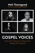 Gospel Voices: Forty New Testament Characters Telling Their Stories - Paperback