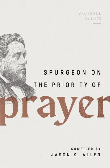 Spurgeon on the Priority of Prayer - Paperback