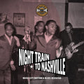 Night Train to Nashville: Music City Rhythm & Blues Revisited - Paperback