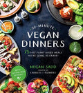 30-Minute Vegan Dinners: 75 Fast Plant-Based Meals You're Going to Crave! - Paperback