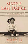 Mary's Last Dance: The Untold Story of the Wife of Mao's Last Dancer - Paperback
