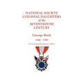 National Society Colonial Daughters of the Seventeenth Century. Lineage Book, 1896-1999. the Centennial Remembrance Edition - Paperback