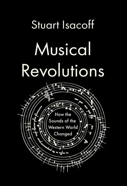 Musical Revolutions: How the Sounds of the Western World Changed - Hardcover