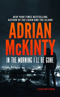 In the Morning I'll Be Gone: A Detective Sean Duffy Novel - Paperback