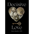 Decisive Love - Hardcover