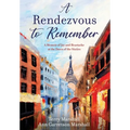A Rendezvous to Remember: A Memoir of Joy and Heartache at the Dawn of the Sixties - Hardcover