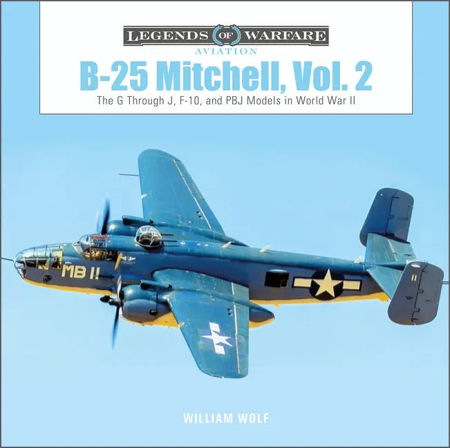 B-25 Mitchell, Vol. 2: The G Through J, F-10, and Pbj Models in World War II - Hardcover