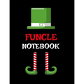 Funcle Notebook: Best Funny Sayings Funcle Gift - If I Had a Different Uncle I'd Kick Him In Balls - Fun Funcle's Day Present Thank You - Paperback