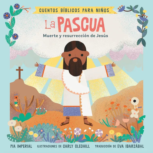 Cuentos Bíblicos Para Niños: La Pascua: Muerte Y Resurrección de Jesús - Board Book
