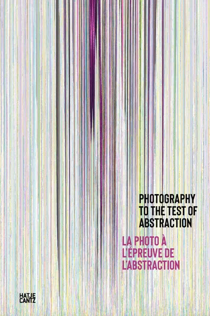 Photography to the Test of Abstraction - Hardcover