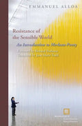 Resistance of the Sensible World: An Introduction to Merleau-Ponty - Hardcover