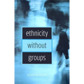 Ethnicity Without Groups - Paperback
