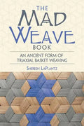 The Mad Weave Book: An Ancient Form of Triaxial Basket Weaving - Paperback