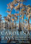 Carolina Bays: Wild, Mysterious, and Majestic Landforms - Hardcover