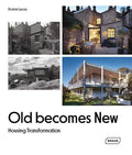 Old Becomes New: Housing Transformation - Hardcover