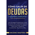 Cómo Salir de Deudas: Una Estrategia Probada Para Tomar El Control de Tu Libertad Financiera y Superar Las Deudas, Préstamos Vehiculares, Pr - Paperback
